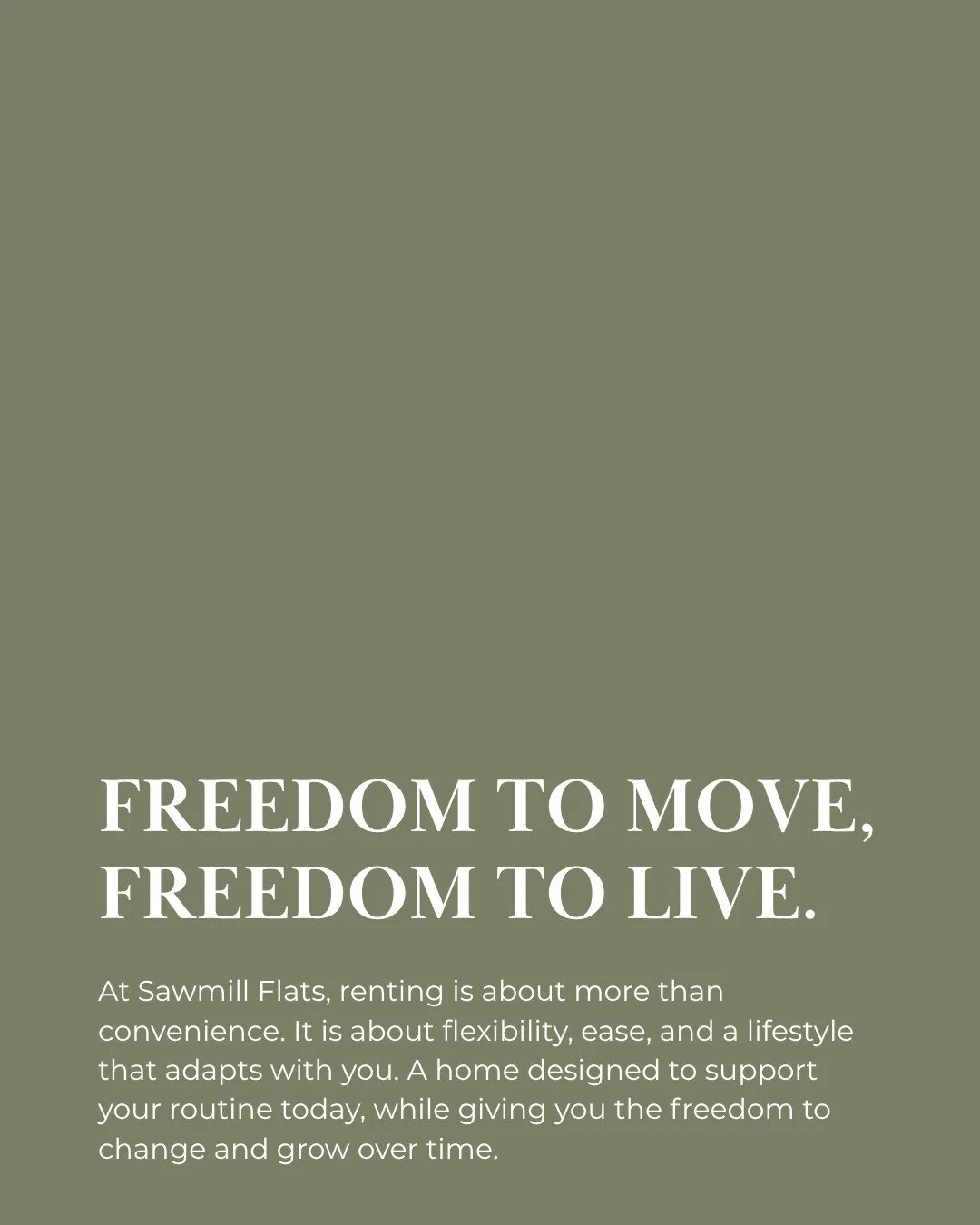 Owning a home has long been seen as the goal, but more people are starting to rethink what ideal living actually looks like. ⁠
⁠
At Sawmill Flats, renting is about flexibility, ease, and a more effortless way to live. A home designed to support your 