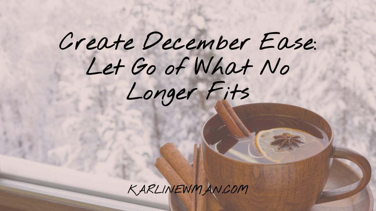 Create December Ease: Let Go of What No Longer Fits