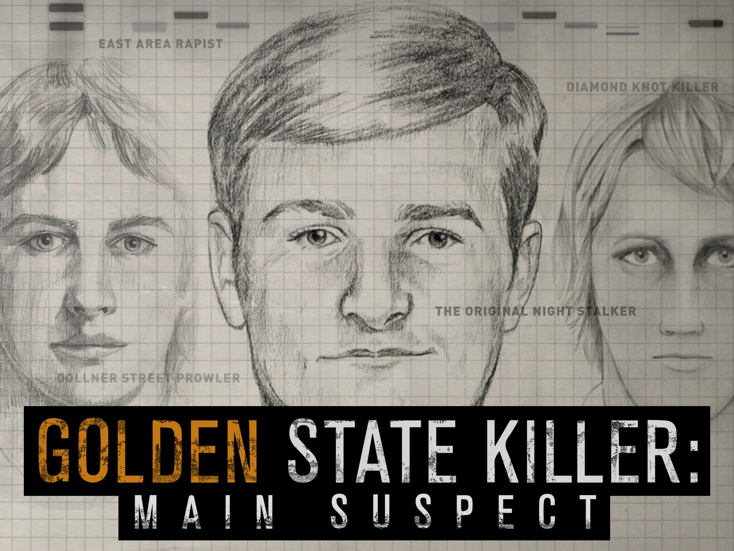 A pencil drawing on grid paper depicting three illustrated characters labeled as 'East Area Rapist,' 'Dollner Street Prowler,' and 'Diamond Knot Killer,' with a bold banner below stating 'Golden State Killer. Main Suspect.'