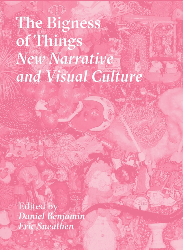 Book cover titled "The Bigness of Things: New Narrative and Visual Culture," edited by Daniel Benjamin and Eric Sneathen, with a pink background featuring a collage of various objects and images.