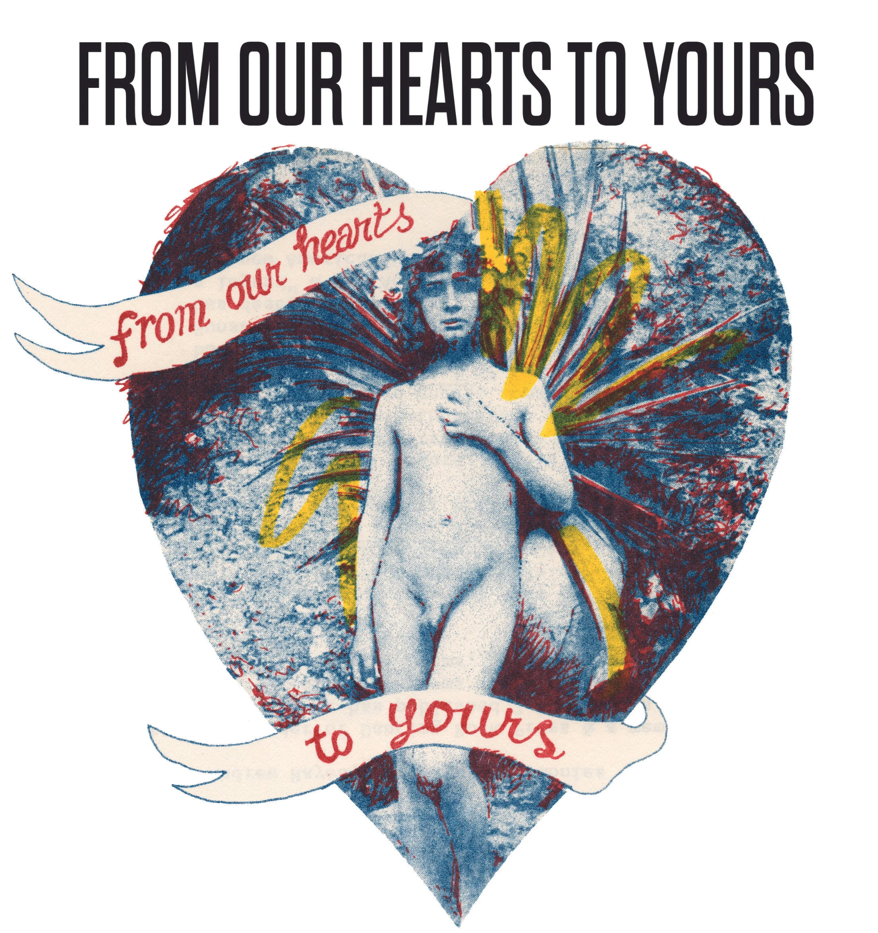 A heart-shaped graphic with a vintage-style illustration of a nude woman with flowers in her hair, overlaid with text that reads 'From our hearts to yours,' with the words 'from our hearts' on a ribbon across her head and 'to yours' on a ribbon below her.