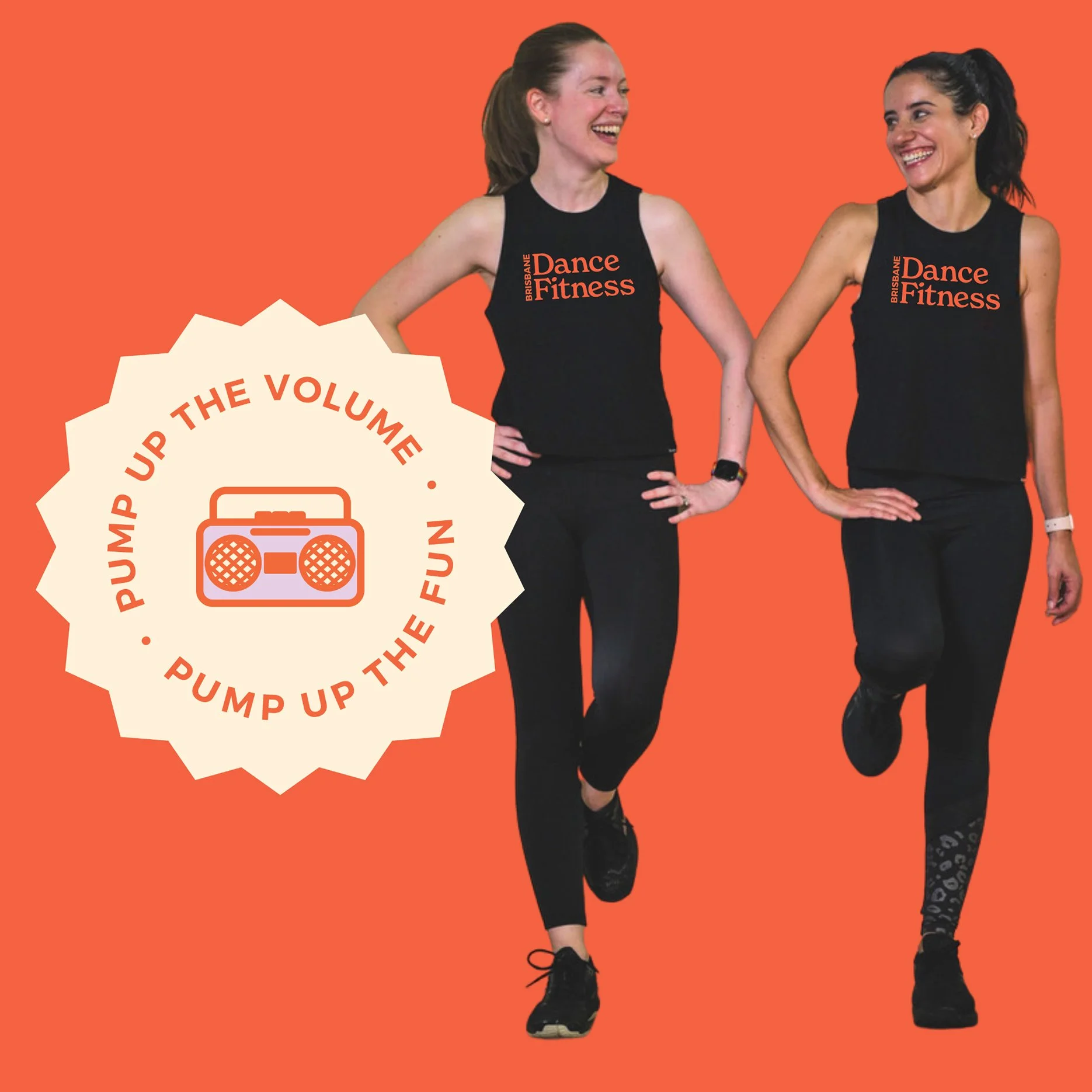 Two women in black sleeveless athletic shirts and black leggings running, smiling, with a bright orange background. One woman has long, dark hair in a ponytail, and the other has light brown hair in a ponytail. A graphic logo on their shirts reads 'Brisbane Dance Fitness.' A circular badge with the text 'Pump Up The Volume' repeated twice surrounds a simple illustration of a boombox in the lower left corner.