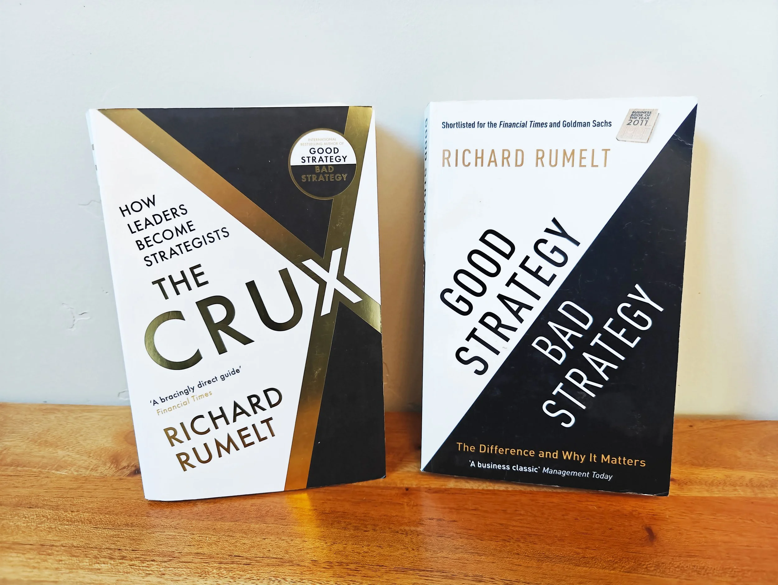 Pictures of  'The Crux-How Leaders Become Strategists" and "Good Strategy/Bad Strategy: The Difference and Why it Matrters" ' by Richard Rumelt