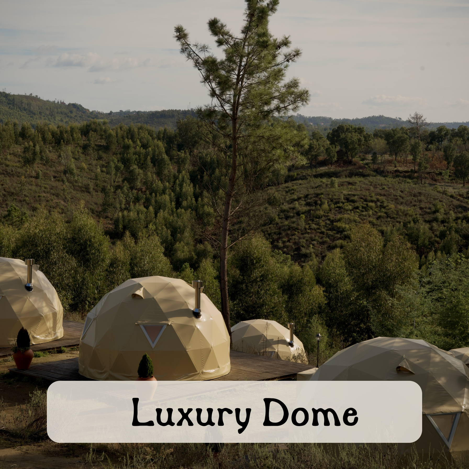 Luxury Dome Outside 1