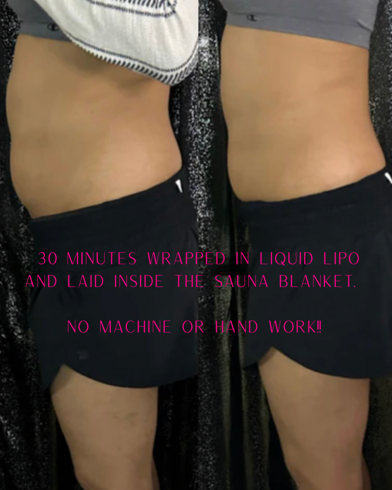 Side-by-side comparison of a person's midsection before and after wrapping in liquid liposuction. Text overlay indicates 30 minutes wrapped in liquid Lipo and laid inside a sauna blanket, with no machine or hand work involved.