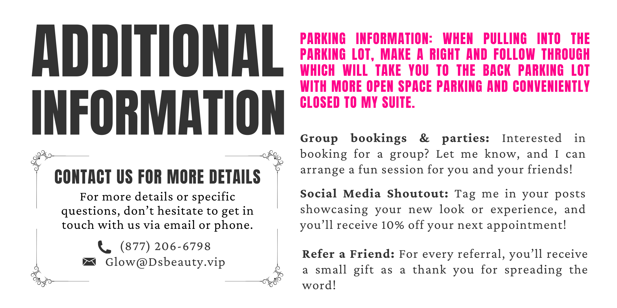 Contact information for a beauty salon. Provides a phone number (877) 206-6798 and email Glow@Dsbeauty.vip. Additional parking instructions for clients pulling into the lot, and info about group bookings and social media shoutouts.