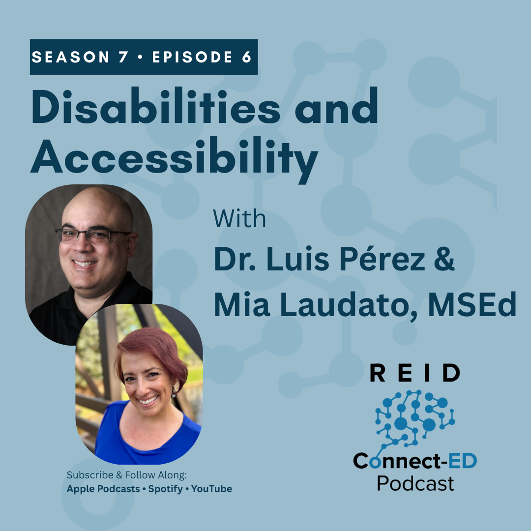 S7 E6: Disabilities &amp; Accessibility w/Dr. Luis Pérez and Mia Laudato, MSEd