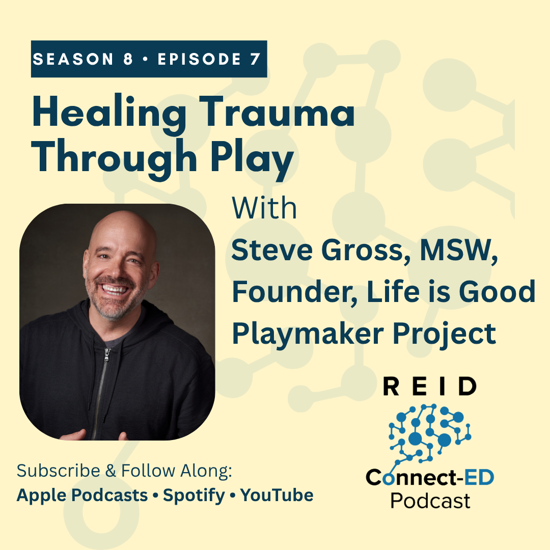 S8 E7: Healing Trauma Through Play w/Steve Gross, MSW, Founder, The Life is Good Playmaker Project