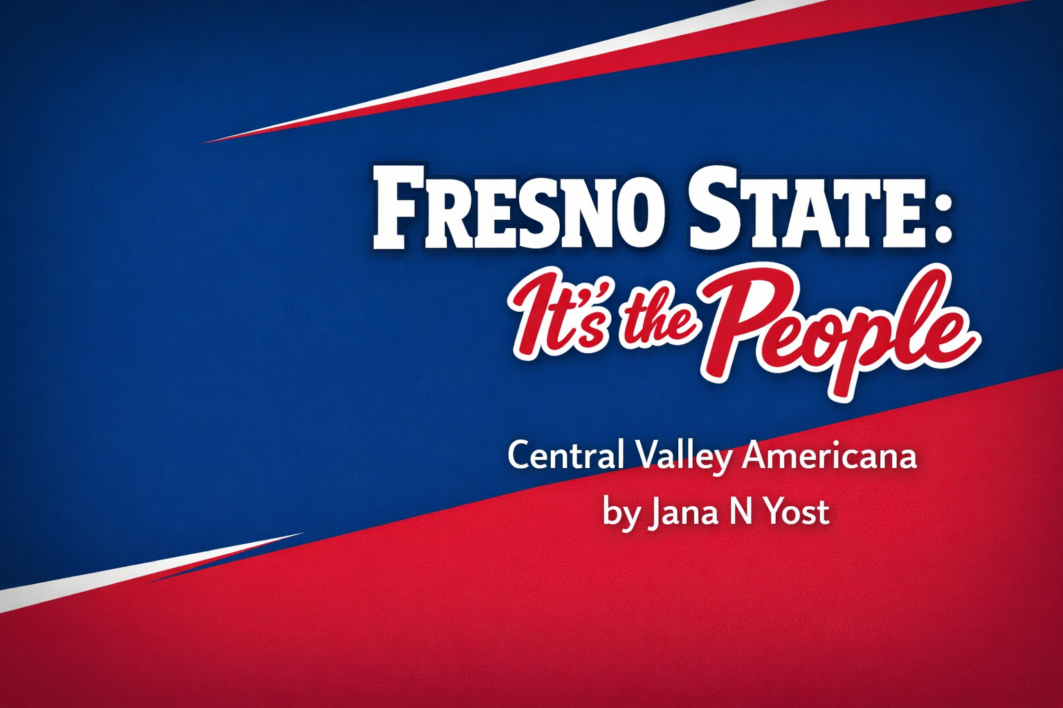 Fresno State: It’s the People | Central Valley Americana