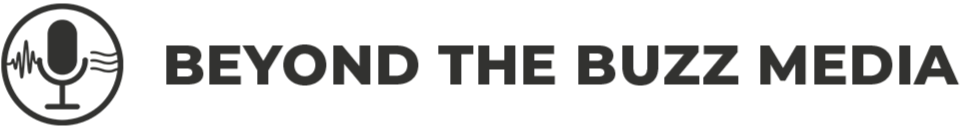 Beyond the Buzz Media