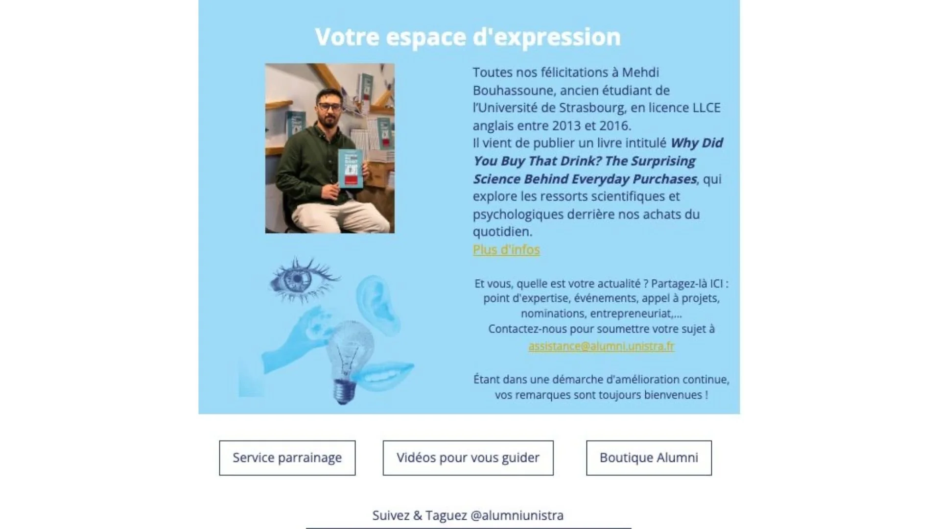 Webpage with a blue background titled "Votre espace d'expression." It features a photo of a man holding a book, a stylized eye, ear, light bulb, and mouth graphics, and text in French. The page includes a section encouraging sharing updates and a contact email. Buttons labeled "Service parrainage," "Vidéos pour vous guider," and "Boutique Alumni" are at the bottom, with social media instructions below.