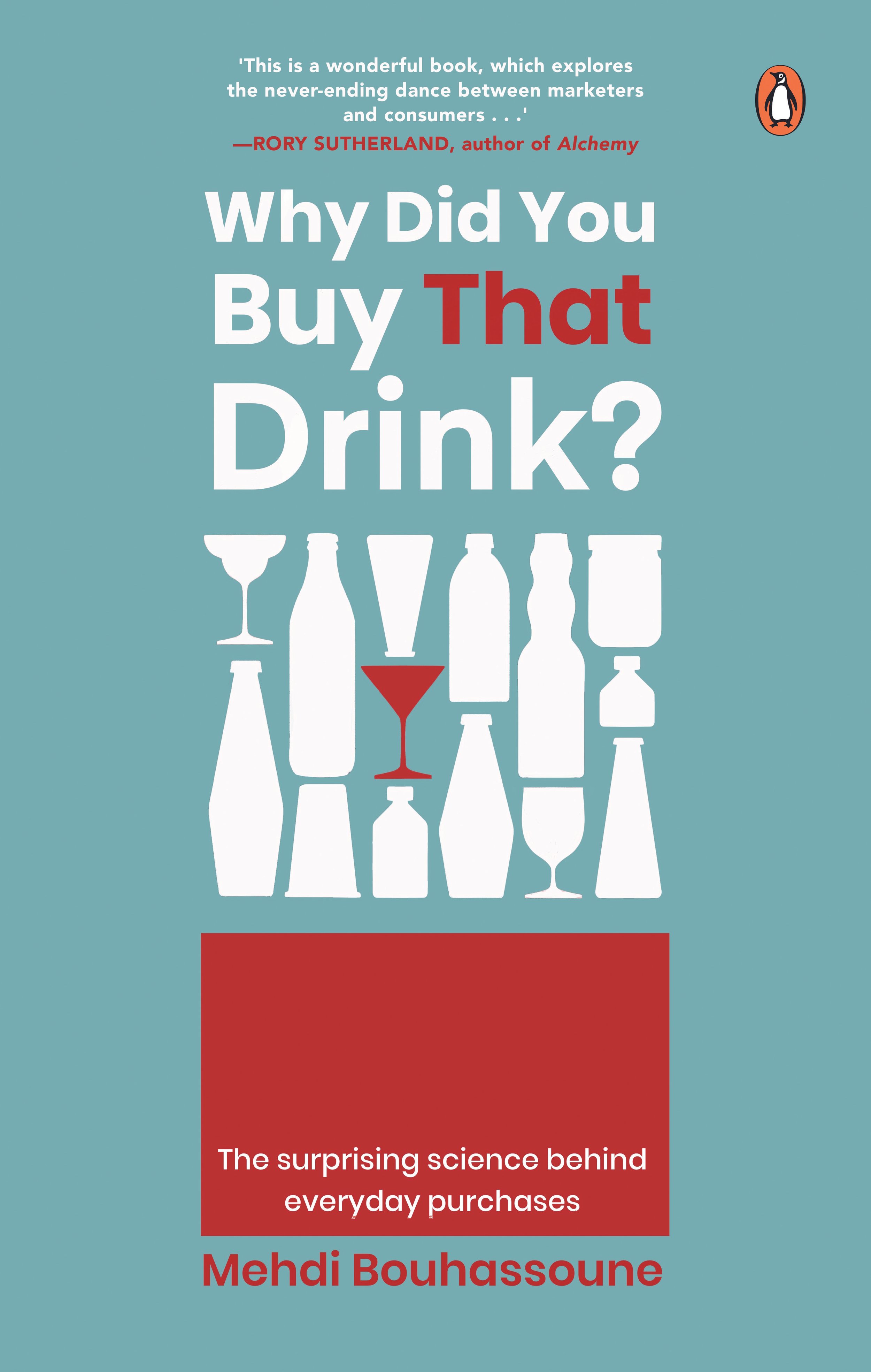 Book cover titled 'Why Did You Buy That Drink?'. Subtitle notes 'The surprising science behind everyday purchases.' The author's name is Mehdi Bouhassoune. The cover features silhouettes of various bottles and glasses, set against a teal background.