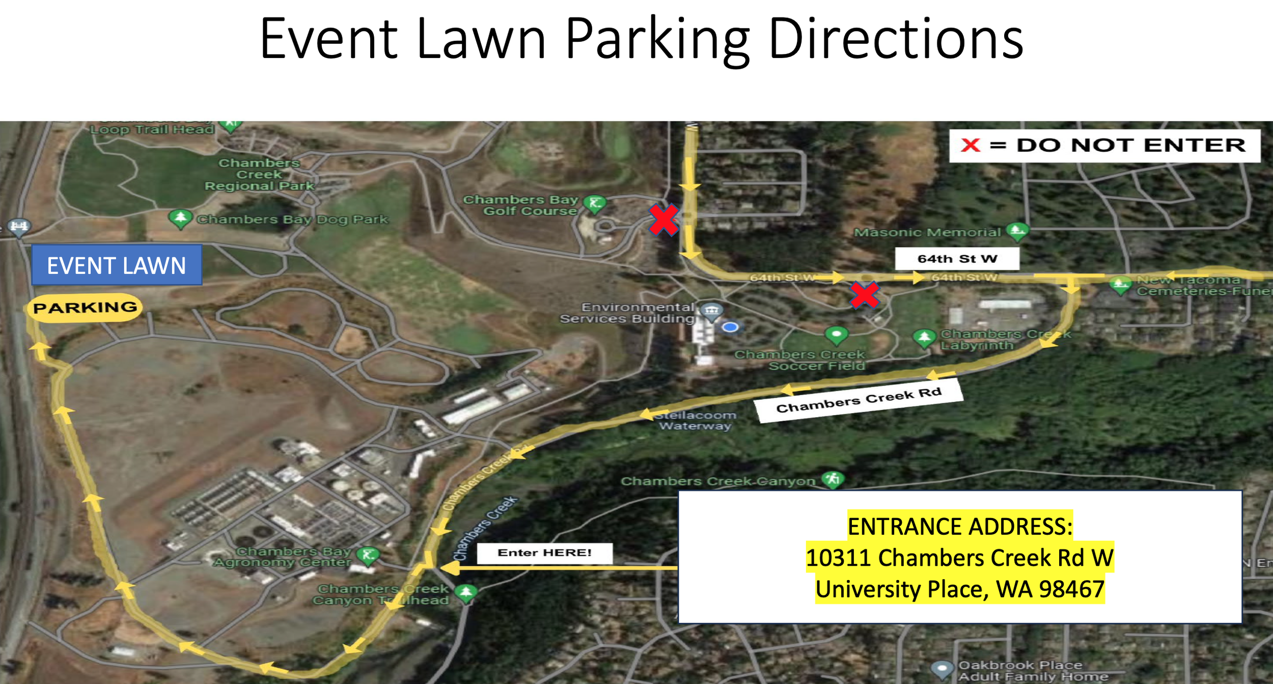 Map showing directions to the parking area. The map includes streets, landmarks, and pathways with yellow arrows indicating routes. There are red 'Do Not Enter' signs at specific points. The entrance address is highlighted in yellow: 10311 Chambers Creek Rd W, University Place, WA 98467.