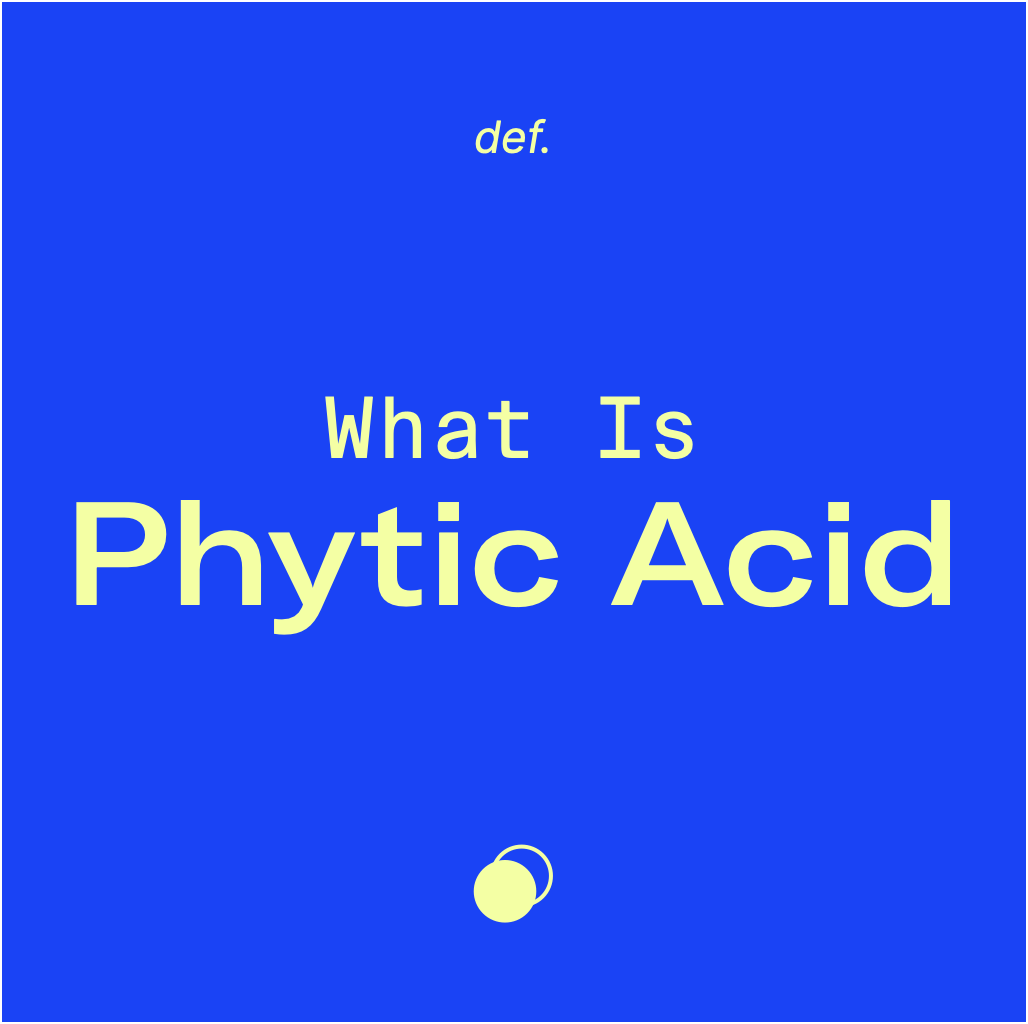 What Is Phytic Acid?