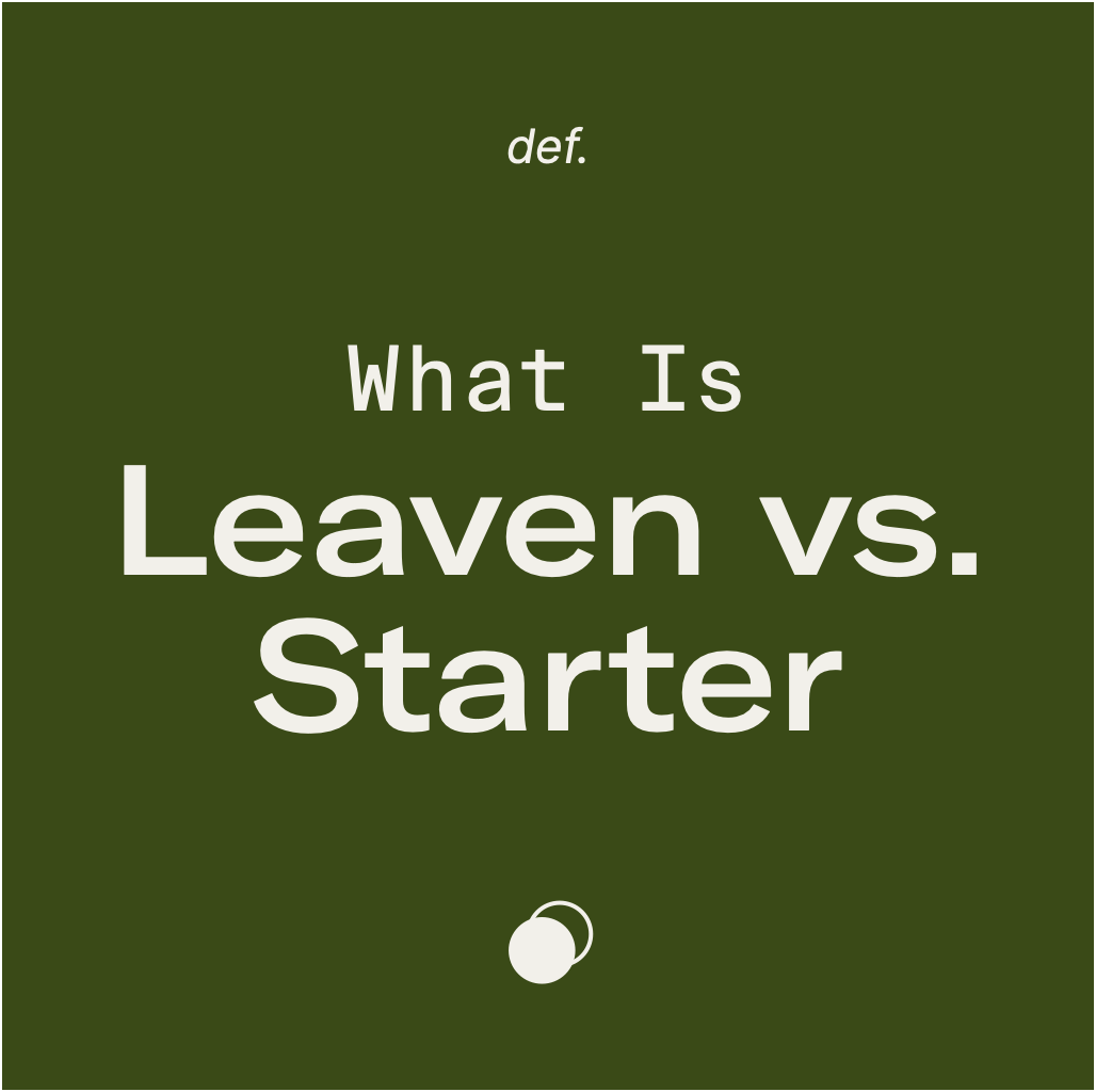 What Is Leaven vs. Starter?