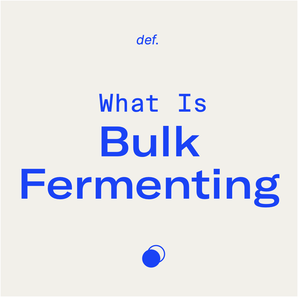 What Is Bulk Fermentation?