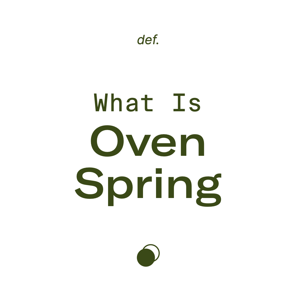 What Is Oven Spring?