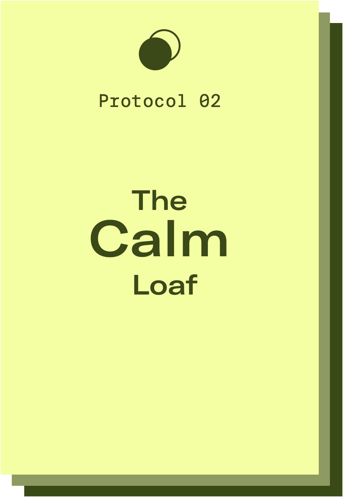 Cover page with a yellow background, a black icon of a weight, and text that reads 'Protocol 02 The Calm Loaf' in black.