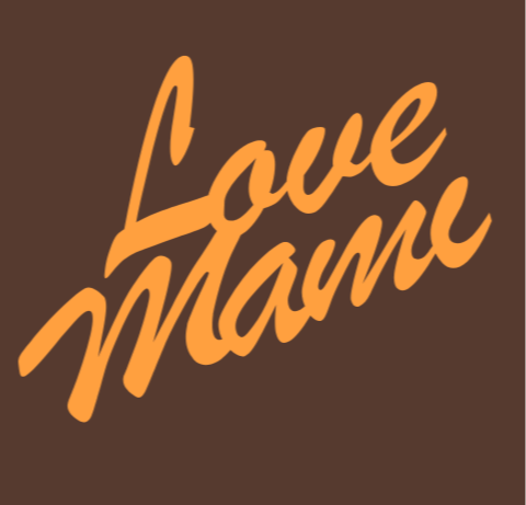 Text that says 'Love Mama' in orange cursive font on a brown background.
