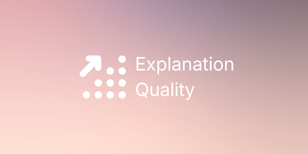 The Quality of Explanations