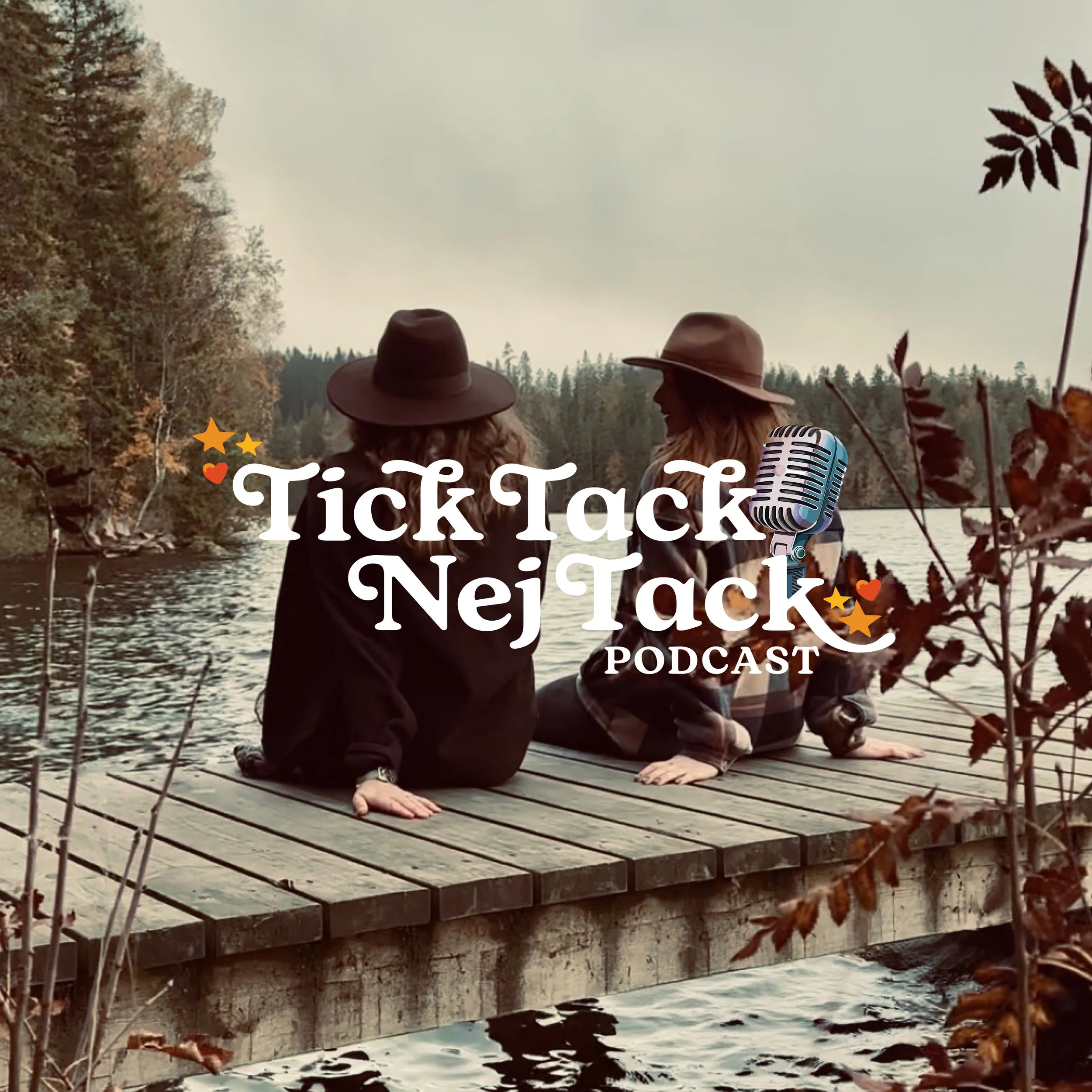 Two women sitting on a wooden dock by a lake, wearing hats and casual clothes, with the podcast title 'Tick Tack Nej Tack' and a microphone graphic overlayed.