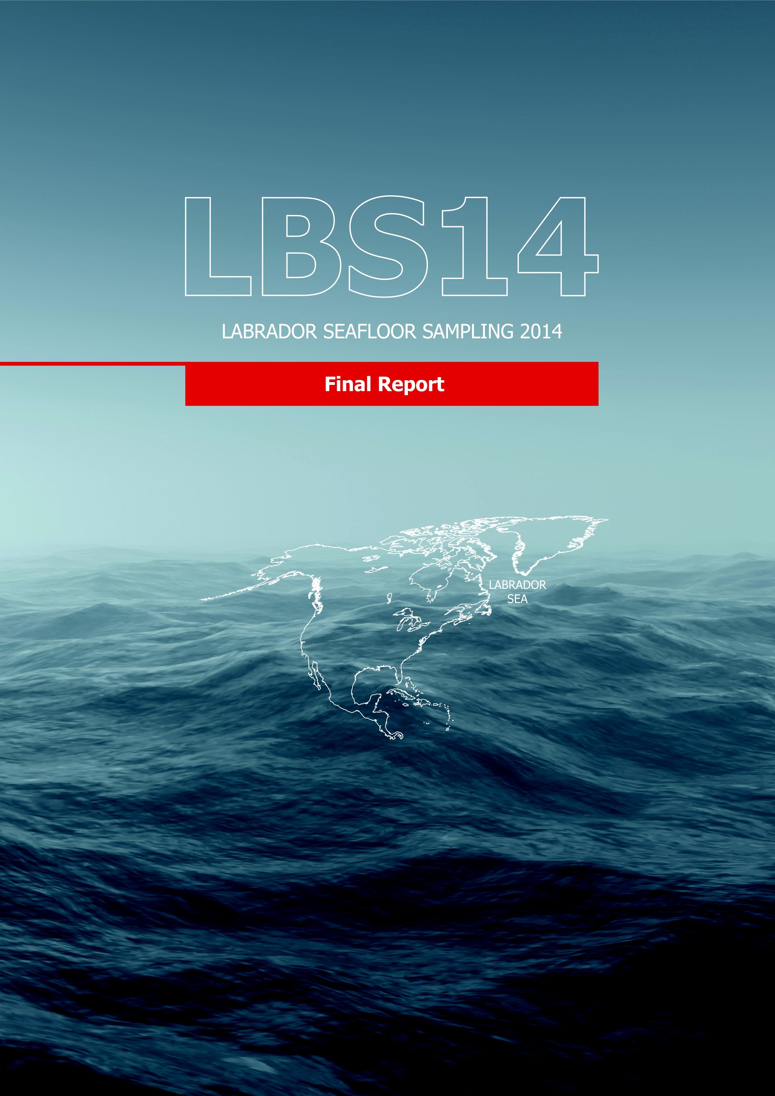 Cover page of a report titled 'LBS14 Labrador Seafloor Sampling 2014 Final Report'. The background features an ocean with waves and a faint outline of a map of North America including the Labrador Sea, with text indicating the location.