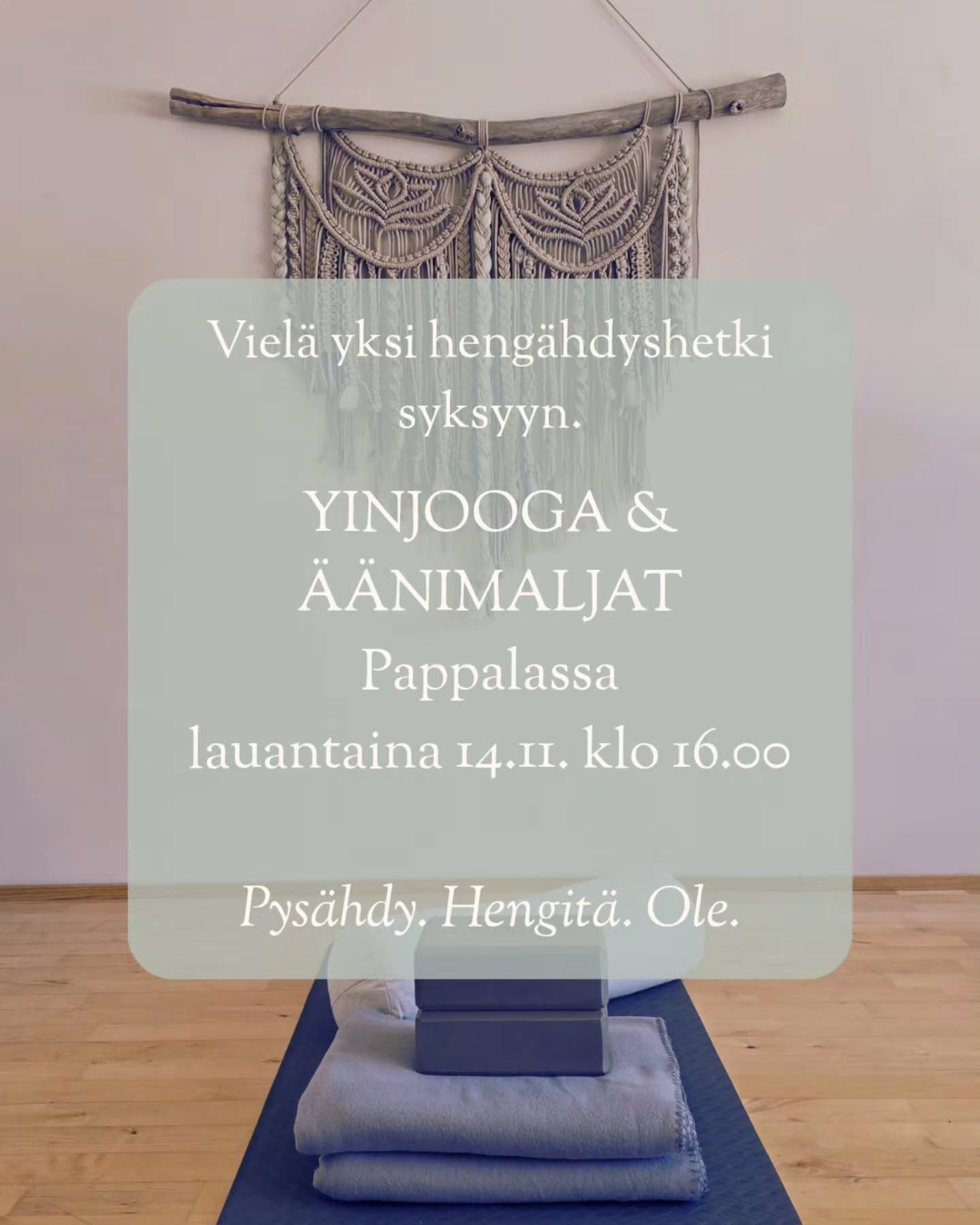 Pappalan  joogien piti p&auml;&auml;tty&auml; t&auml;m&auml;n syksyn osalta lokakuussa, mutta en mie malta! 🤍

Miniretriitin lis&auml;ksi marraskuussa on siis viel&auml; yksi yhteinen hetki yinjoogalle ja &auml;&auml;nimaljoille.

Kehoa kuuntelevaa,