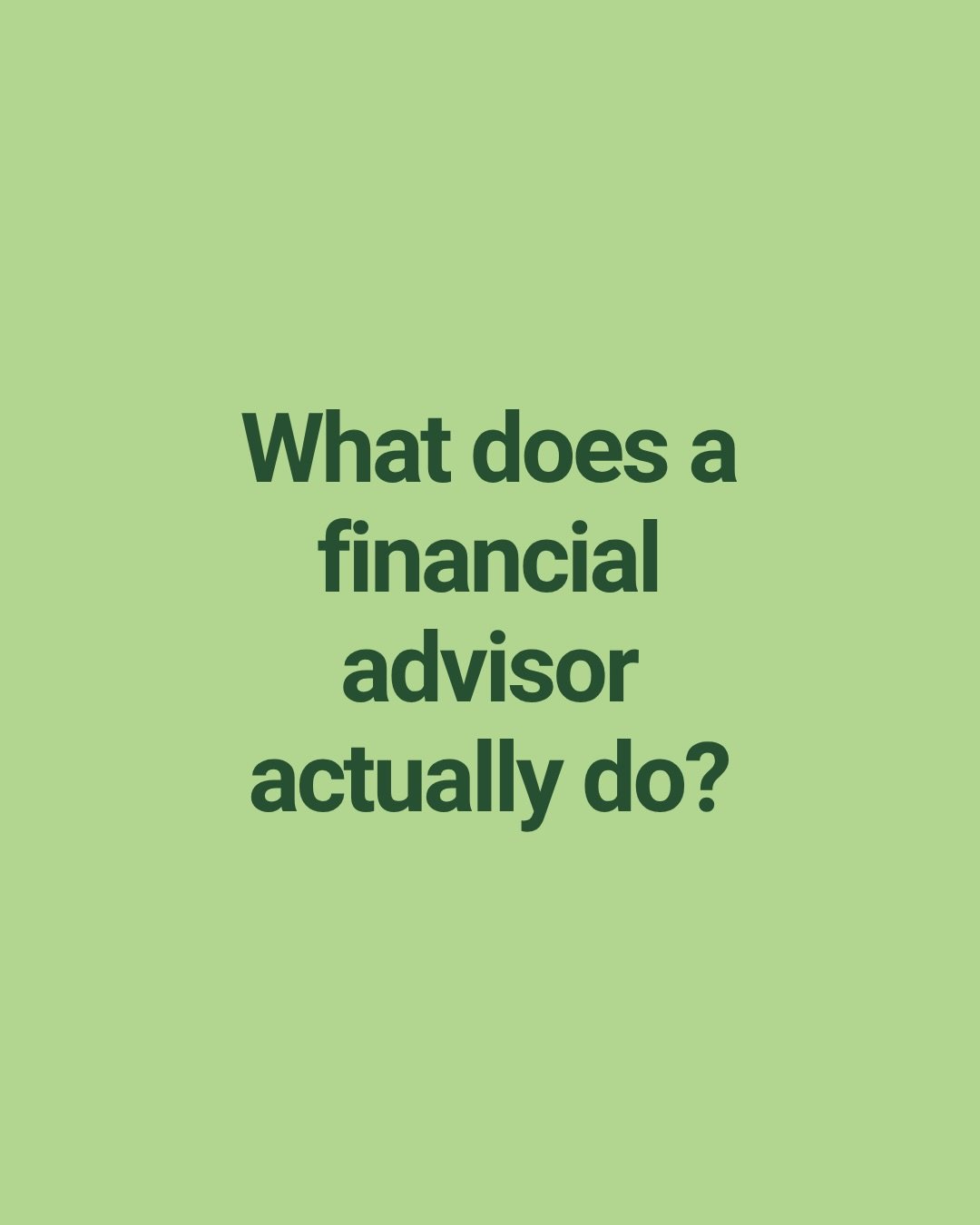 Financial advice isn&rsquo;t about telling you what to do.

It&rsquo;s about helping you make decisions that fit your life.

Because the best plans grow with you.
