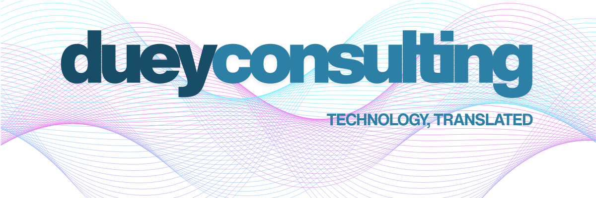 Duey Consulting - Technology Translated