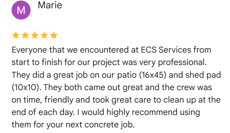 Customer review for ECS Services praising their professionalism, quality work on patio and shed pad, friendly crew, and recommend for future concrete projects.