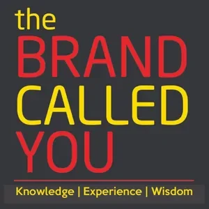Text reading 'the BRAND CALLED YOU' with a subtitle 'Knowledge | Experience | Wisdom' in yellow on a dark background.
