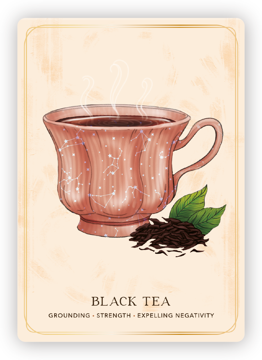 Illustration of a steaming cup of black tea with a constellation pattern on the cup, accompanied by a few tea leaves and dried tea leaves at the base. The label reads "Black Tea" with the words "Grounding, Strength, Expelling Negativity" underneath.