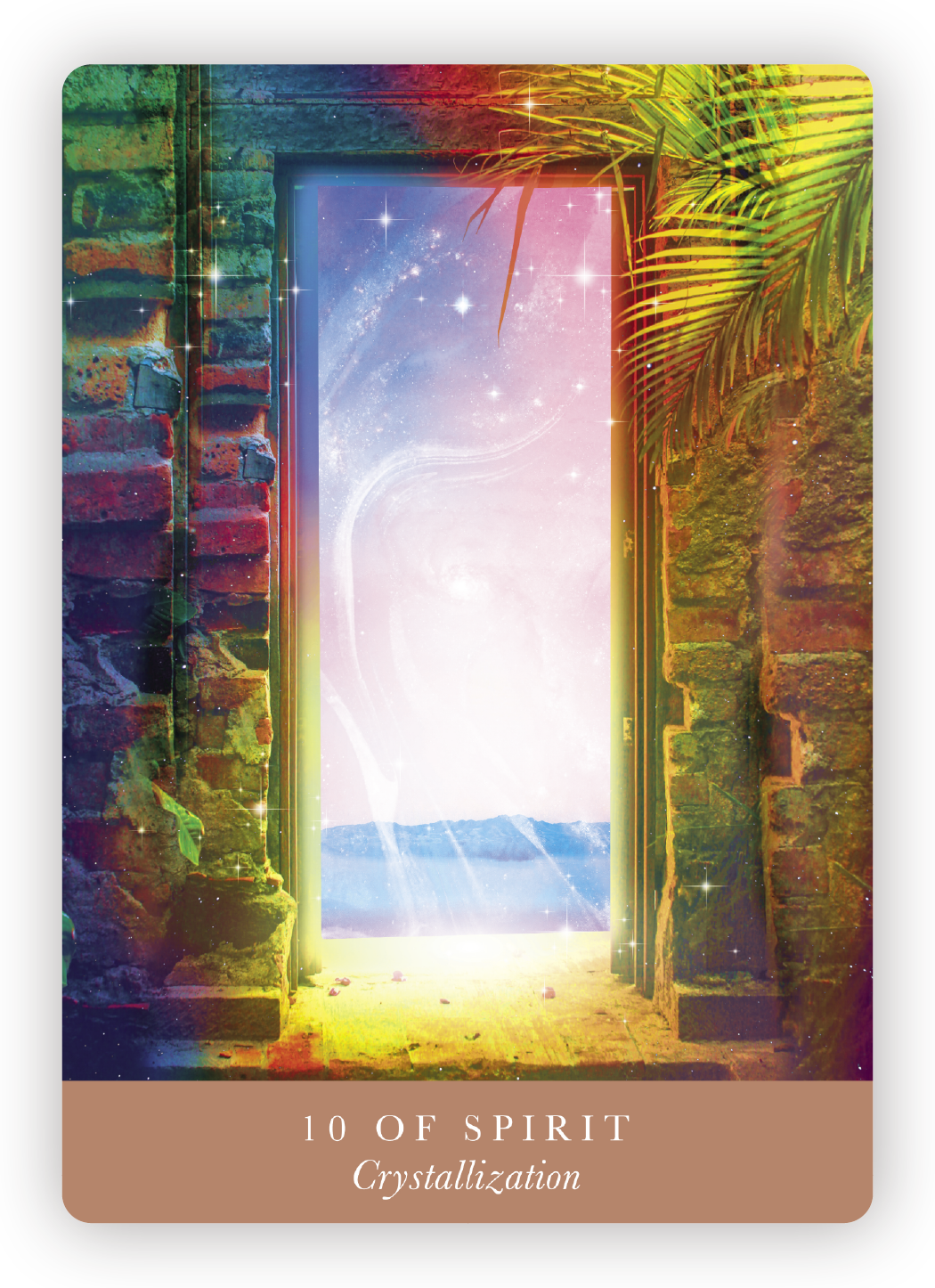 A mystical doorway set in an old brick wall with glowing stars and a rainbow-hued sky visible through the opening, surrounded by tropical plants. Text: '10 of Spirit, Crystallization.'
