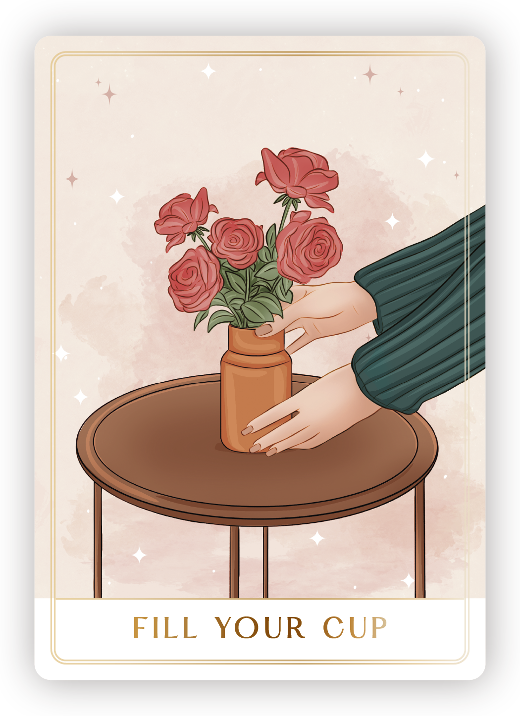 Illustration of a person filling a brown vase with pink roses on a round wooden table, background with stars and soft pink watercolor splashes, with the text 'Fill Your Cup' at the bottom.