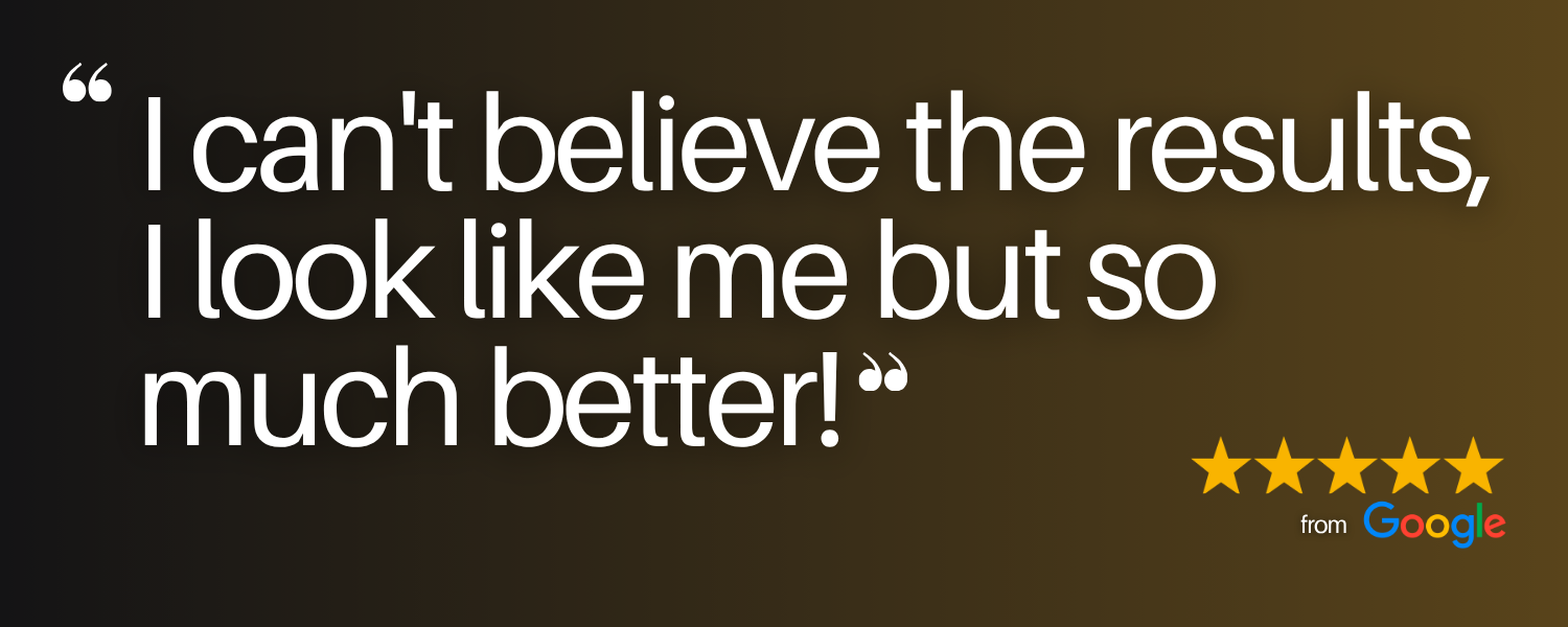 5-Star Google Review that says, "I can't believe the results, I look like me but so much better!"