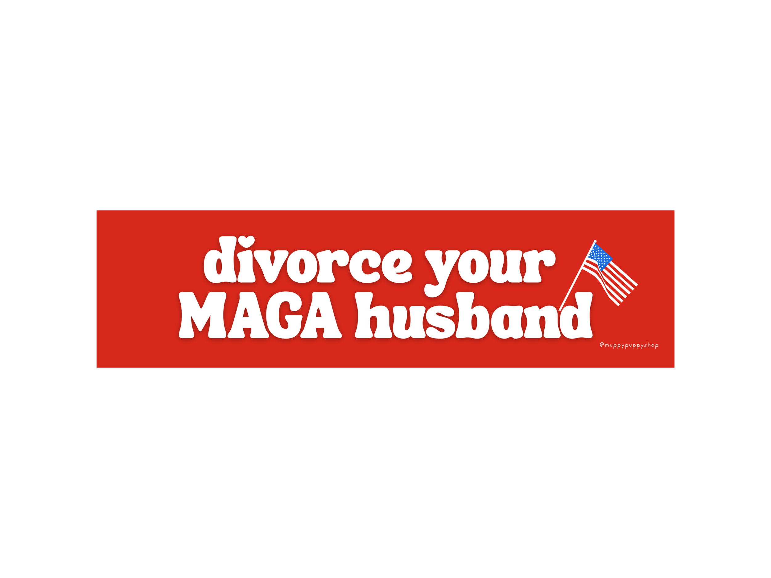 Divorce Your MAGA Husband Bumper Sticker or Magnet
