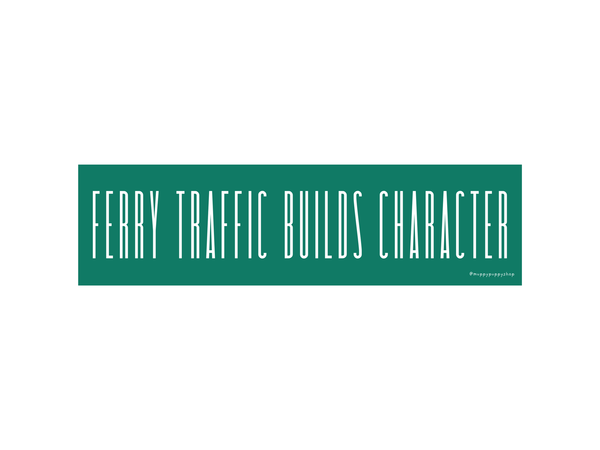 Ferry Traffic Builds Character Bumper Sticker or Magnet