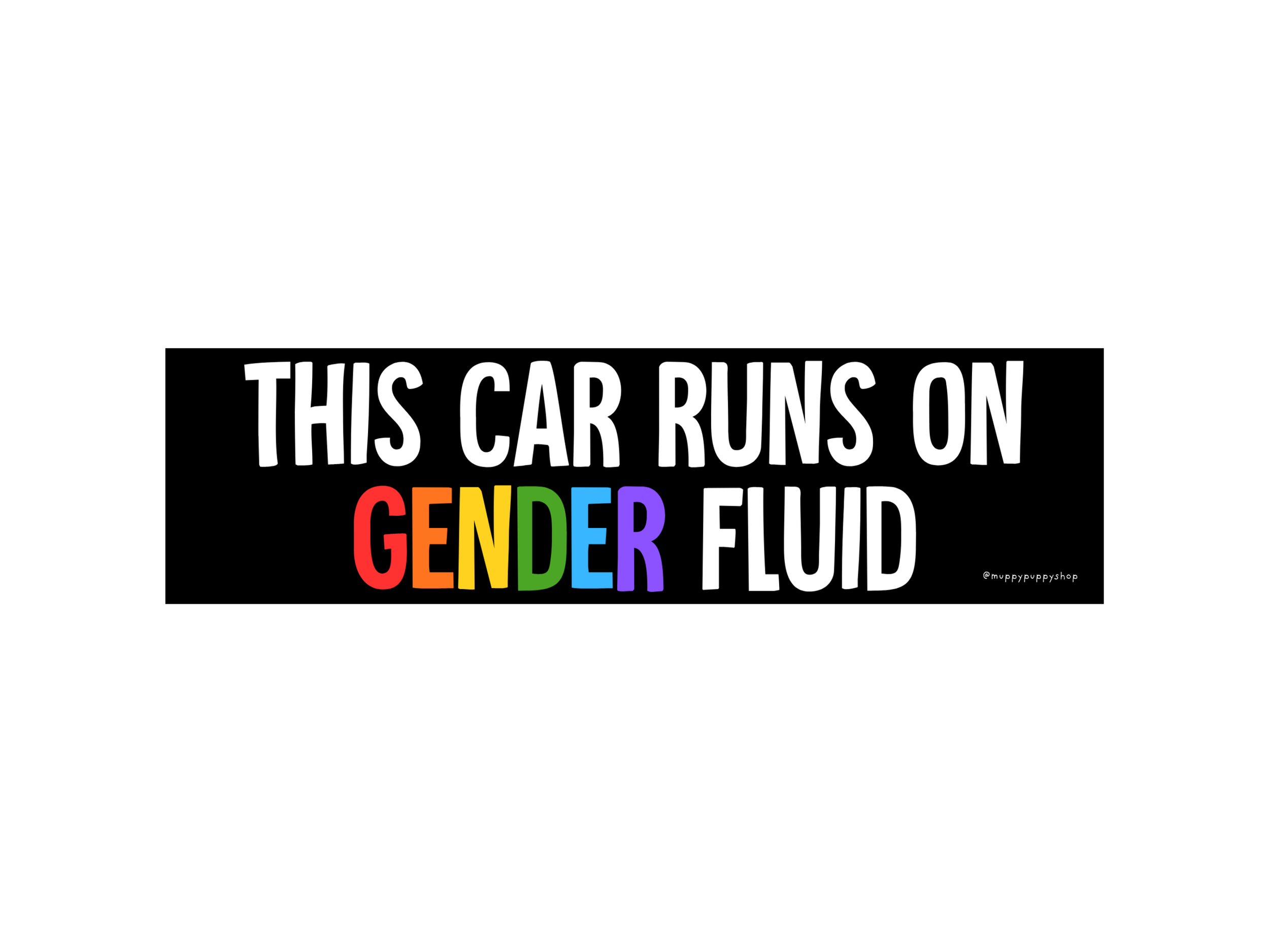 This Car Runs On Gender Fluid Bumper Sticker or Magnet