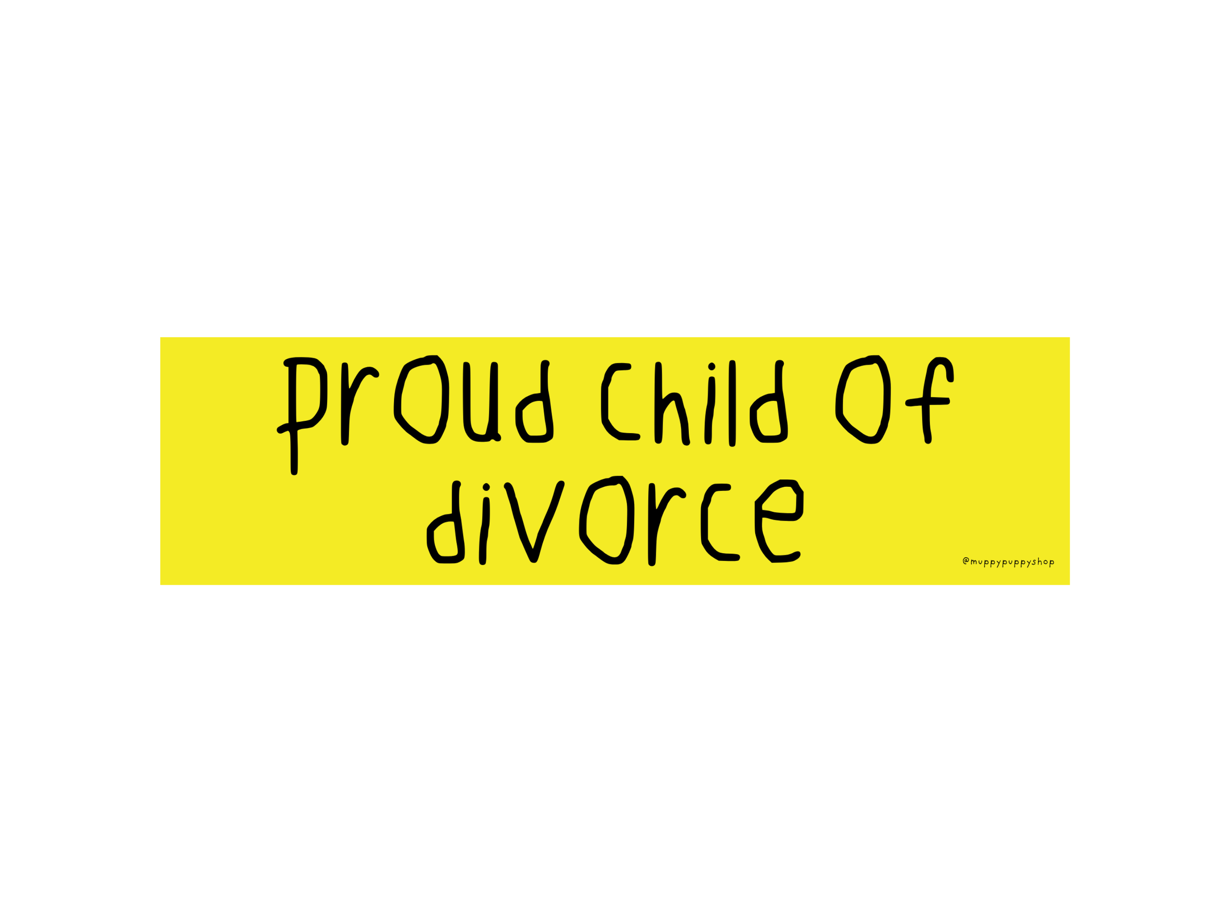 Proud Child Of Divorce Bumper Sticker or Magnet