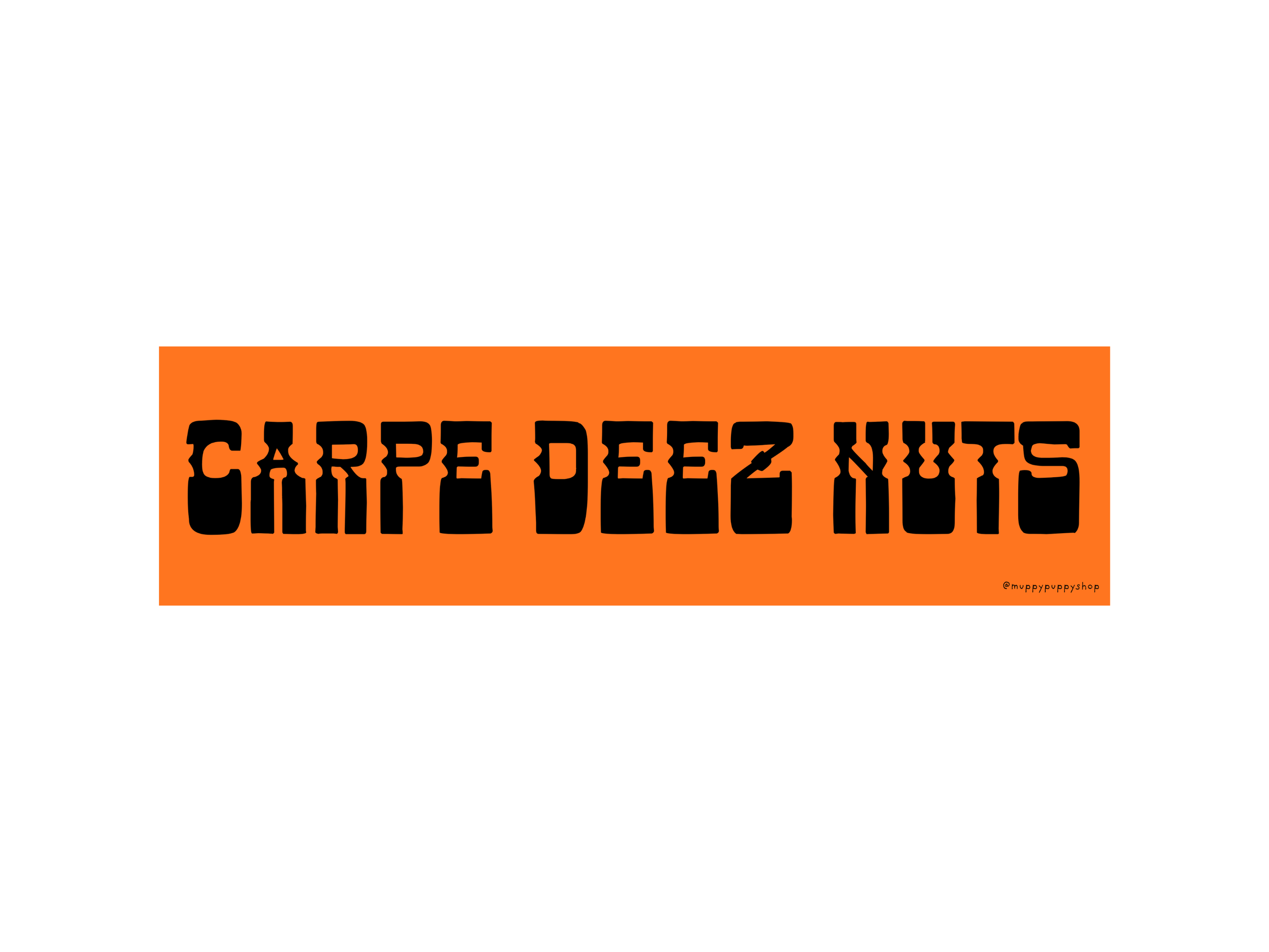 Carpe Deez Nuts Sticker or Magnet