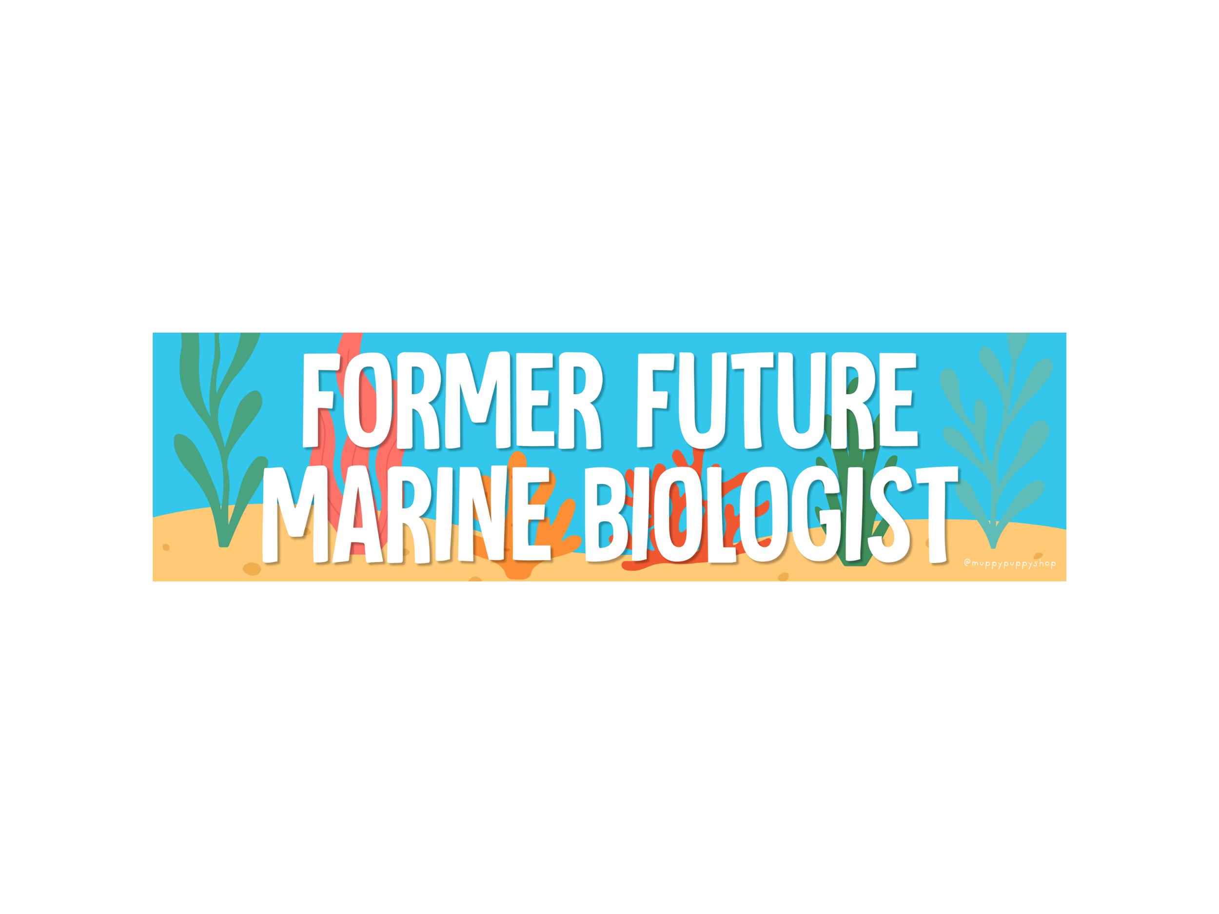 Former Future Marine Biologist Bumper Sticker or Magnet