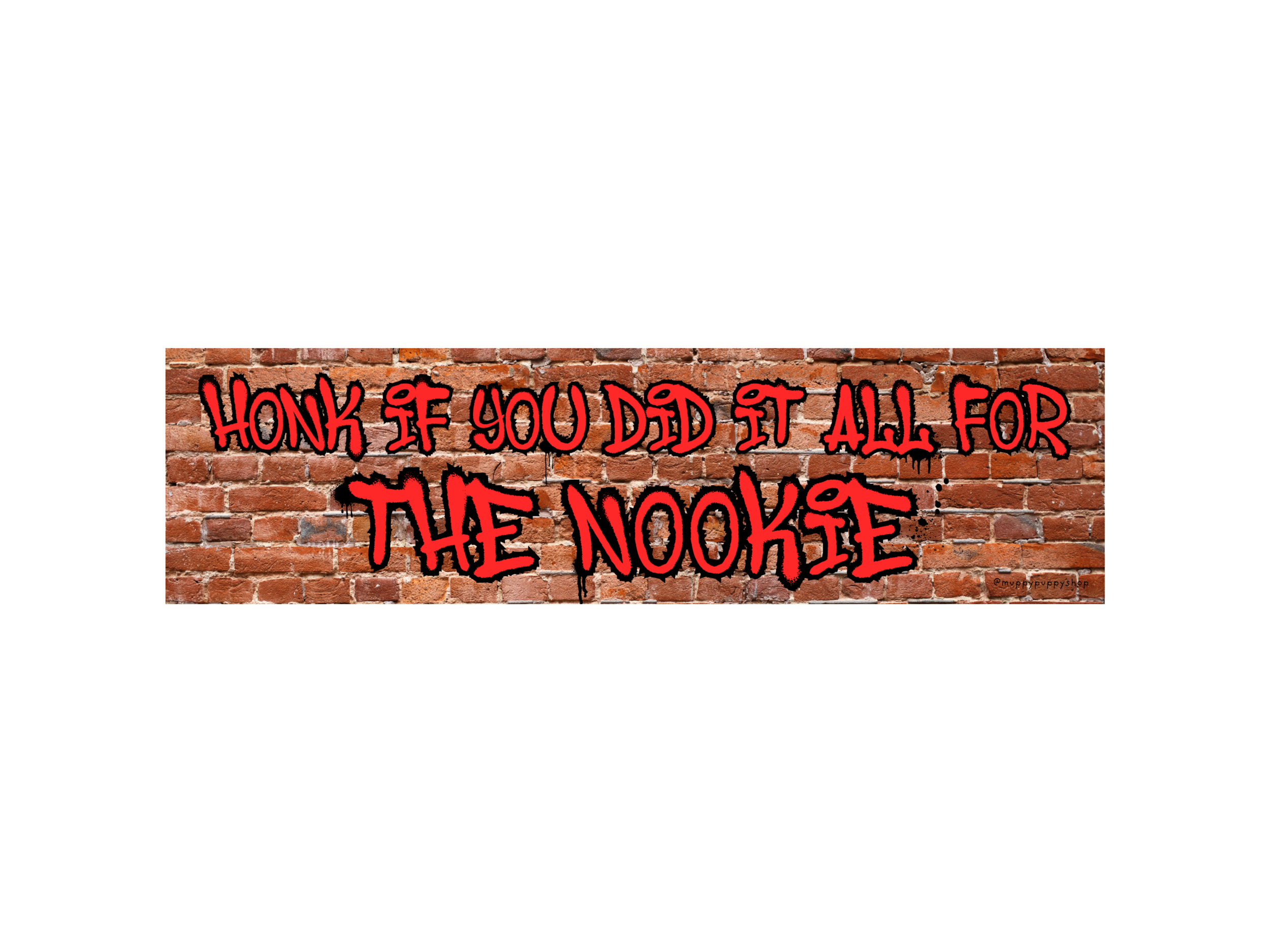 funny-honk-if-you-did-it-all-for-the-nookie-limp-bizkit-bumper-sticker