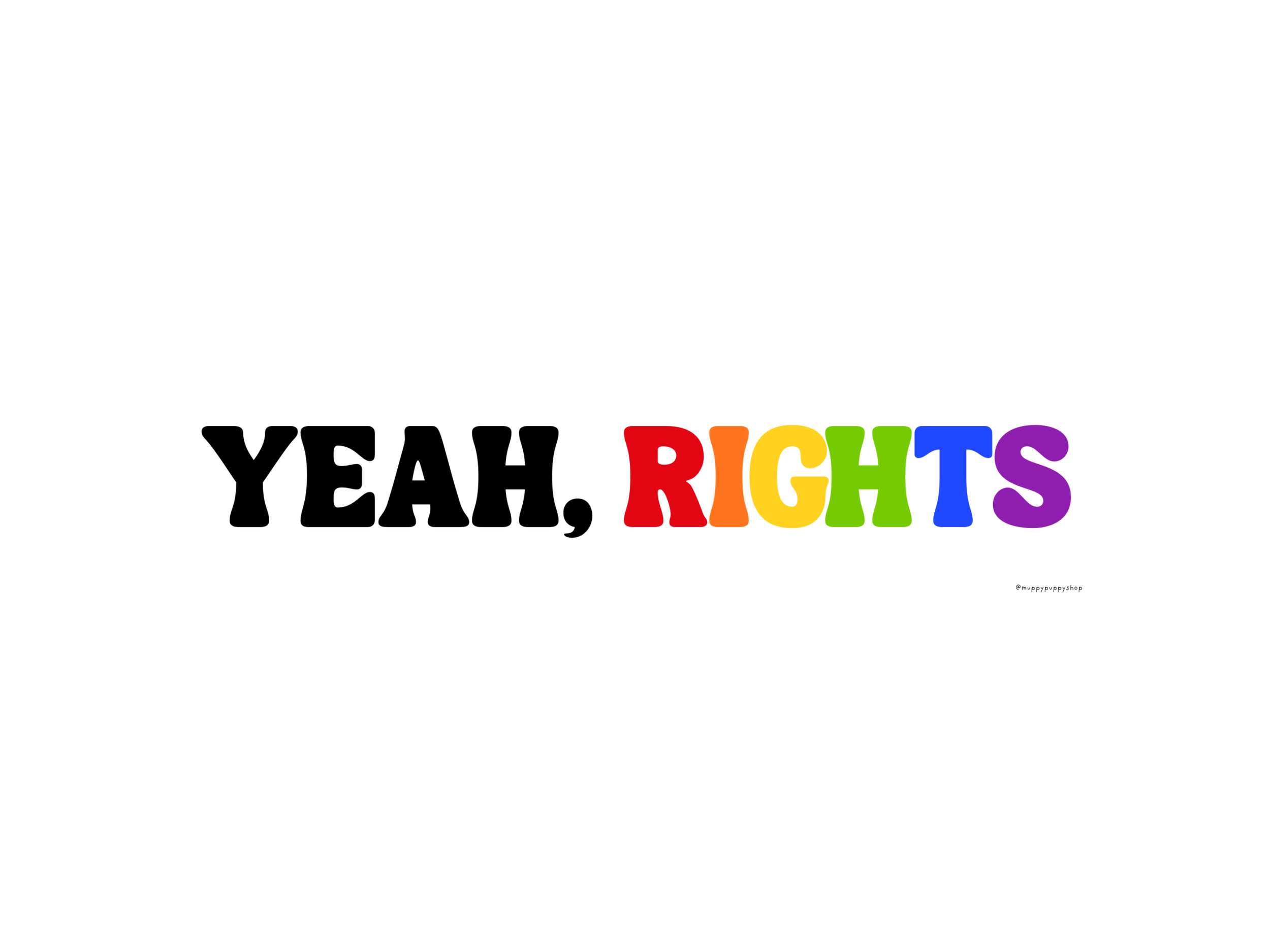Yeah, Rights Bumper Sticker or Magnet