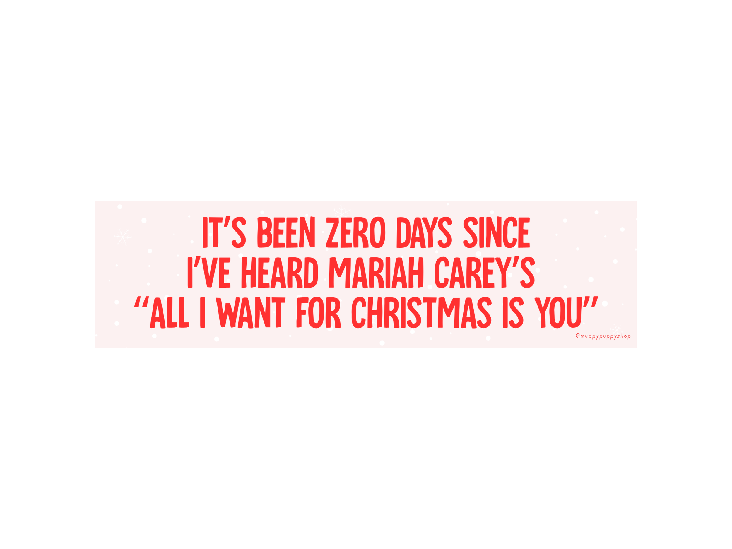 Mariah Carey All I Want For Christmas Bumper Sticker or Magnet