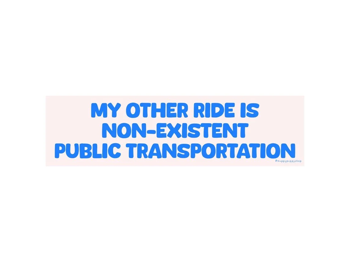 My Other Ride Is Non Existent Public Transportation Bumper Sticker or Magnet