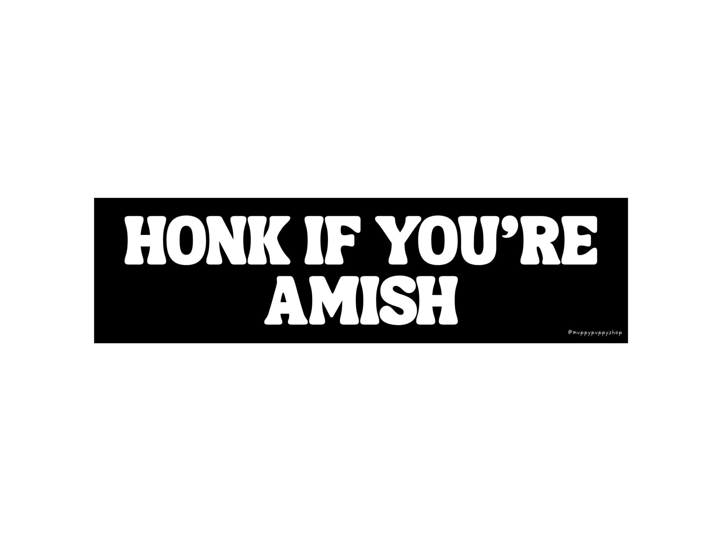 Honk If You're Amish Bumper Sticker or Magnet