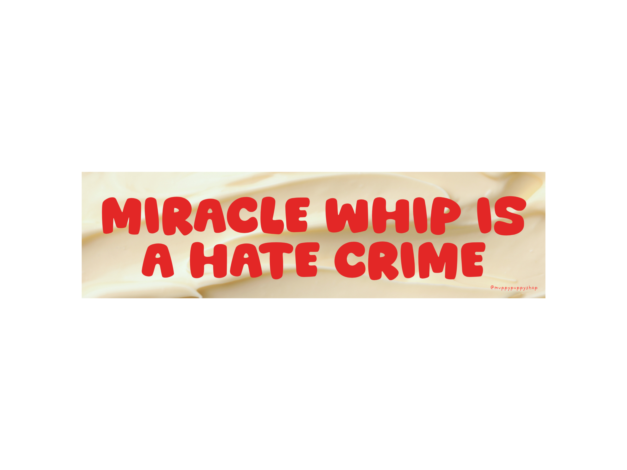 funny-miracle-whip-is-a-hate-crime-bumper-sticker