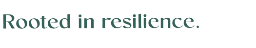 Text reading 'Rooted in resilience' with a white background.