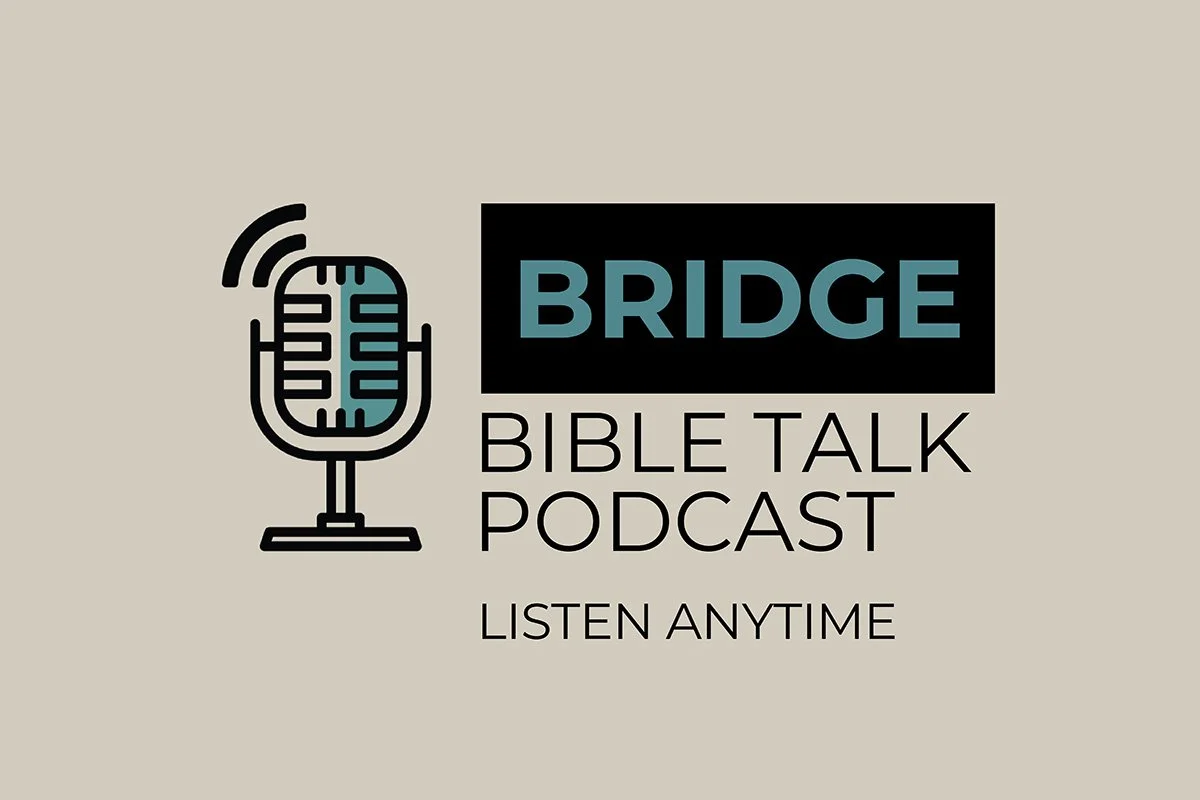 Bridge Bible Talk Podcast