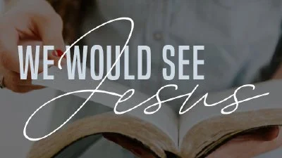 We Would See Jesus